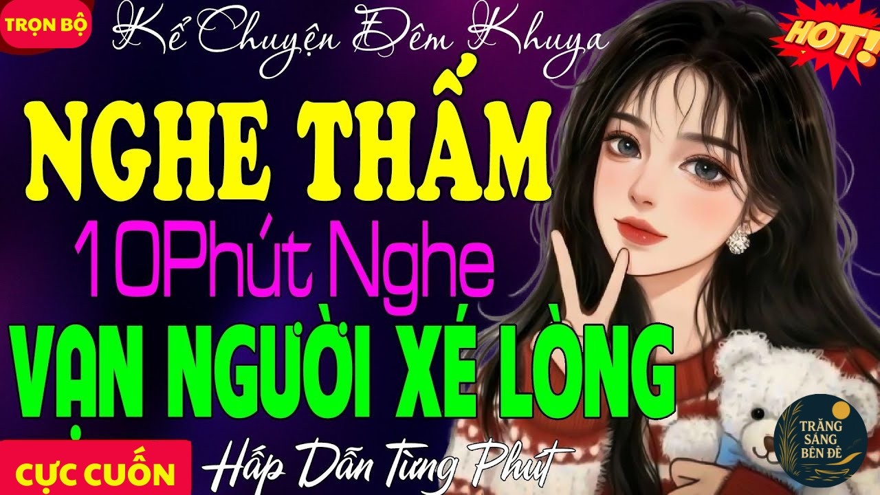 TRUYỆN KỂ CÓ THẬT 100% - HAY NHẤT MỌI THỜI ĐẠI - 1000 NGƯỜI KHÓC, 1TRIỆU NGƯỜI NGỦ NGON