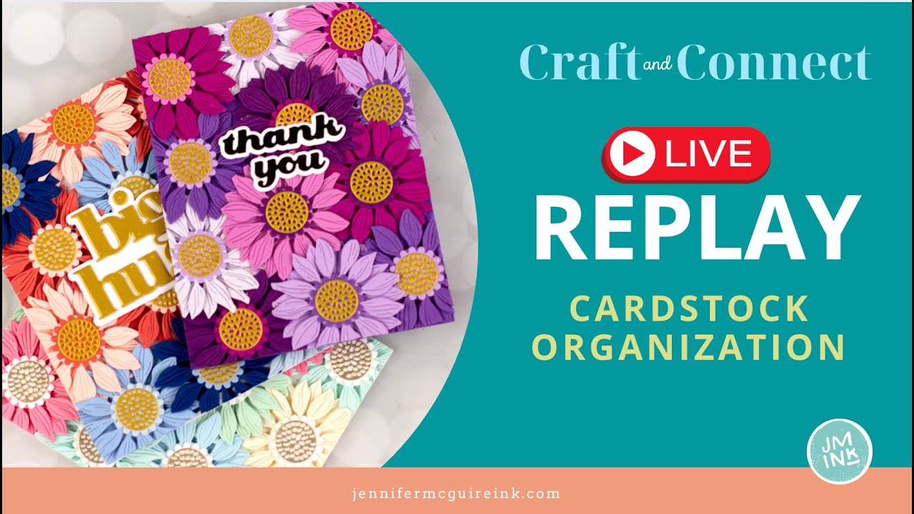 LIVE REPLAY: Cardstock Organization + Cards