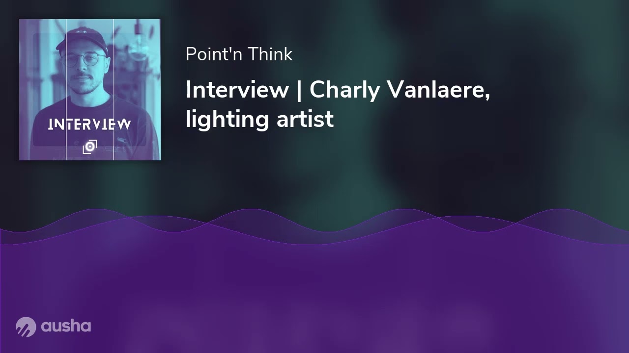 Interview | Charly Vanlaere, lighting artist