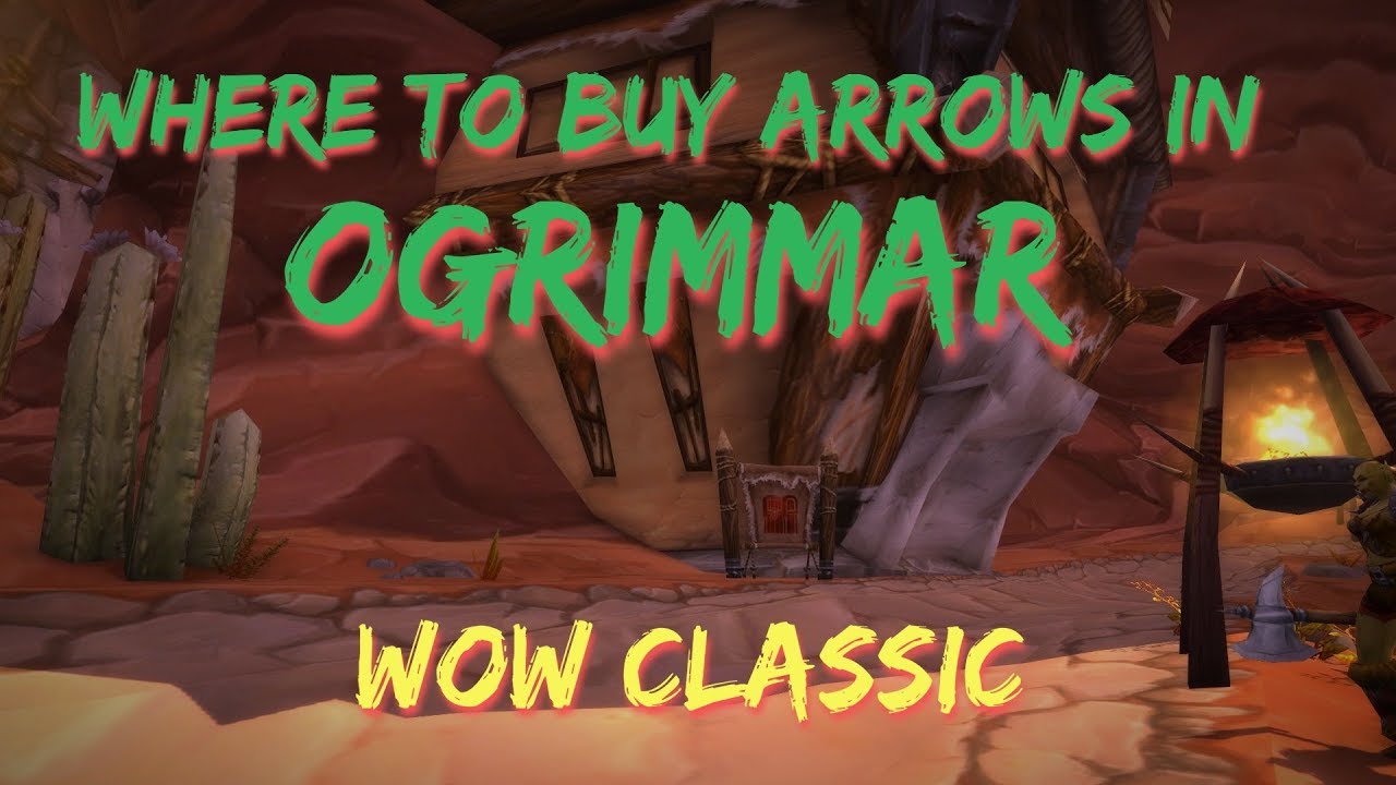 WoW Classic/ Where to buy arrows in Orgrimmar