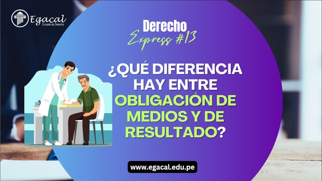 &iquest;Qu&eacute; diferencia hay entre Obligaci&oacute;n de medios y de resultado? - Civil -  Derecho Express13