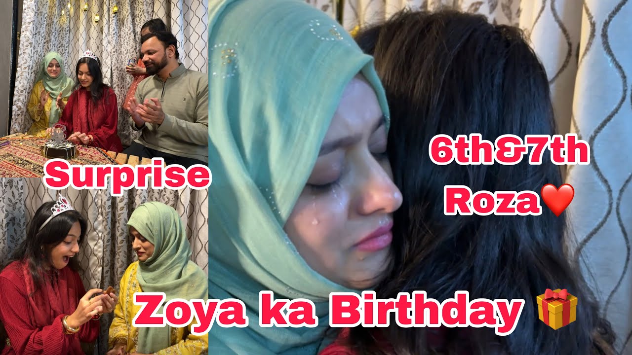 6th & 7th Roza✨Zoya ka Birthday Surprise 🎂❤️#meenazfam #motherdaughter #family#iftar#ramadan #love