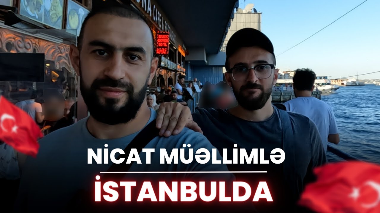 Nicat müəllimlə - İSTANBULDA - Vlog