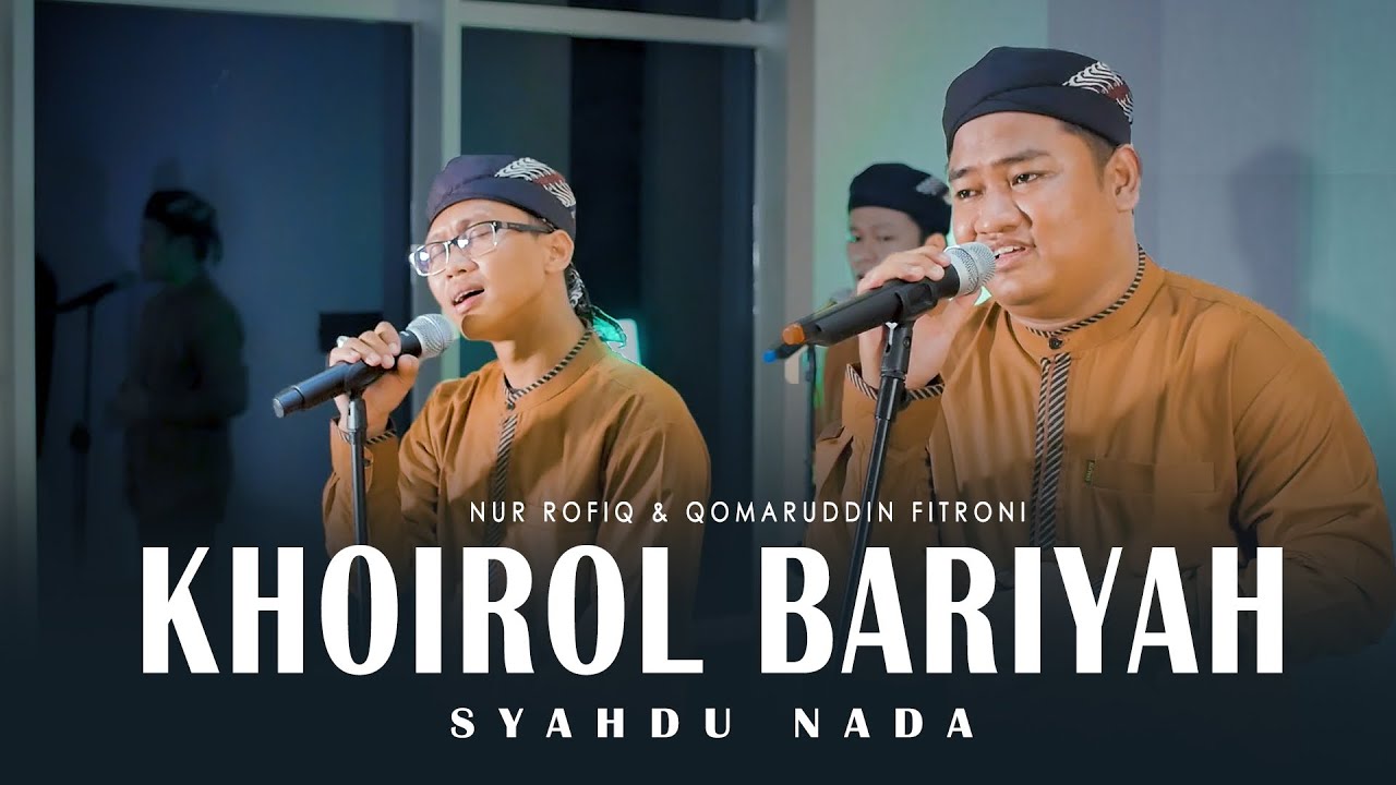Khoirol Bariyah By SYAHDU NADA ( Nur Rofiq & Qomarudin Fitroni)