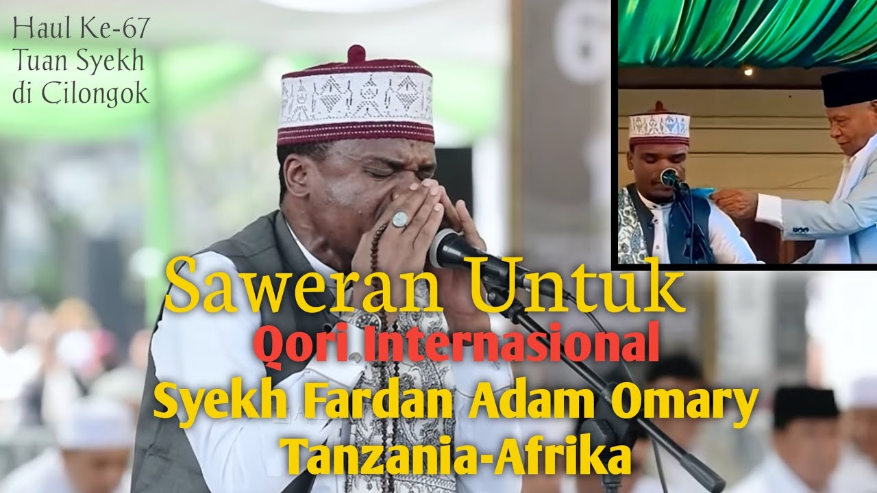 Haul Ke-67 Syekh Abdul Qodir di cilongok | Qori Internasional Syekh Fardan Adam-Afrika #haulcilongok