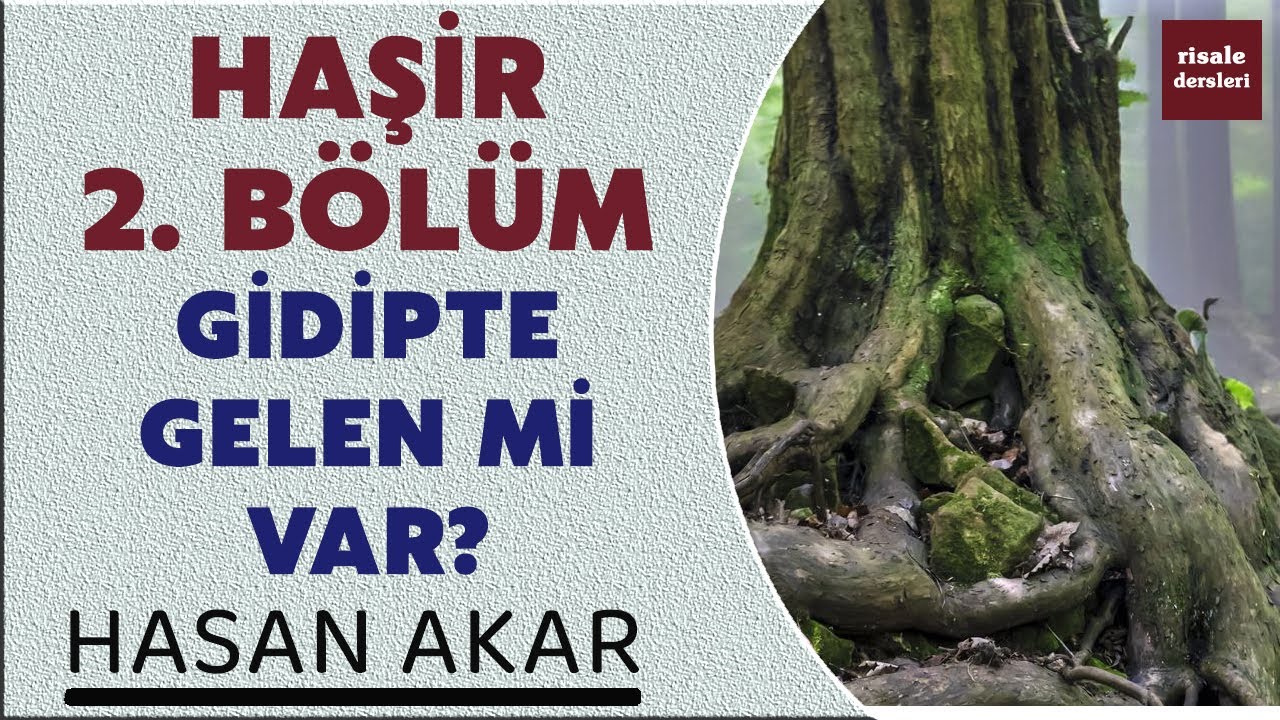 Hasan Akar - Haşir - 2. Bölüm - Gidipte Gelen Mi Var?