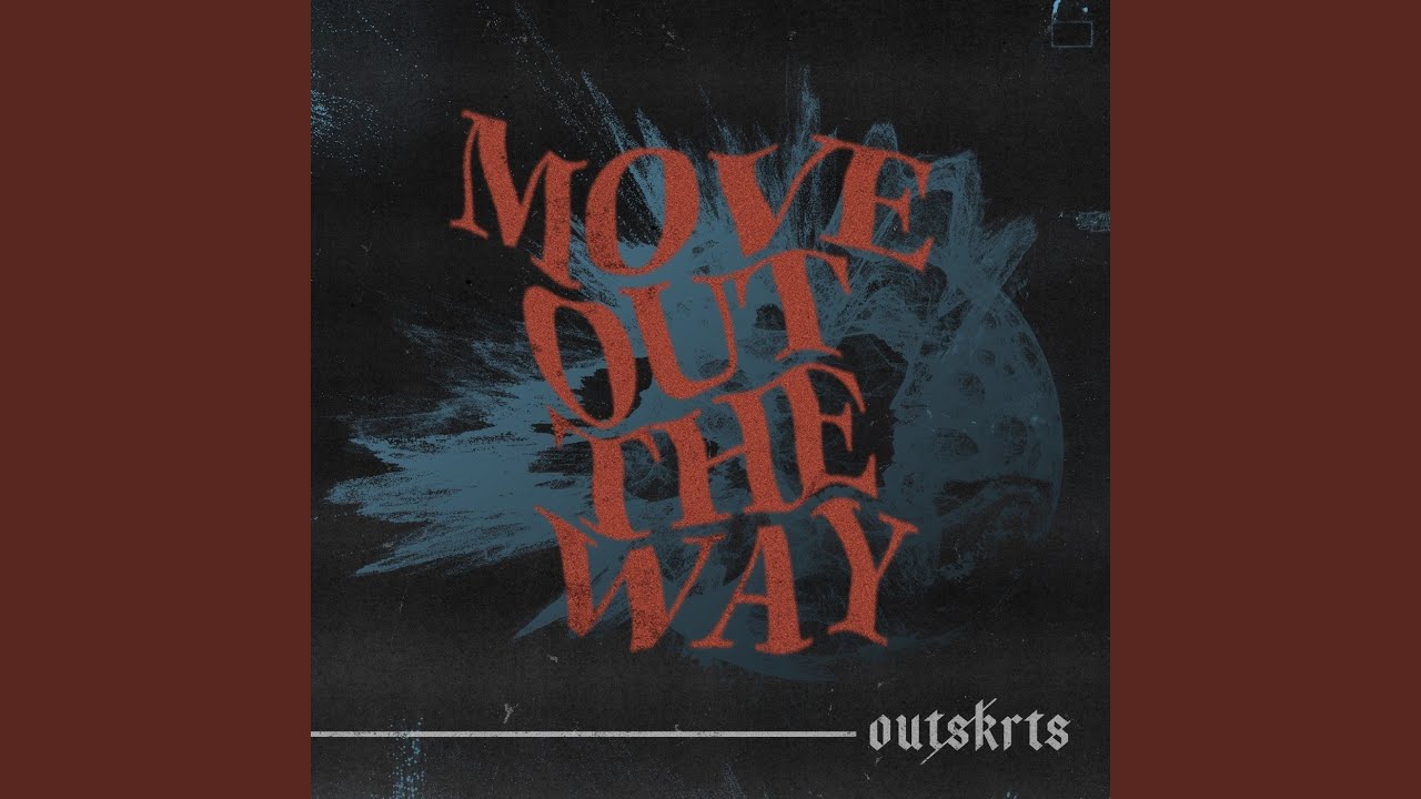 Move Out The Way