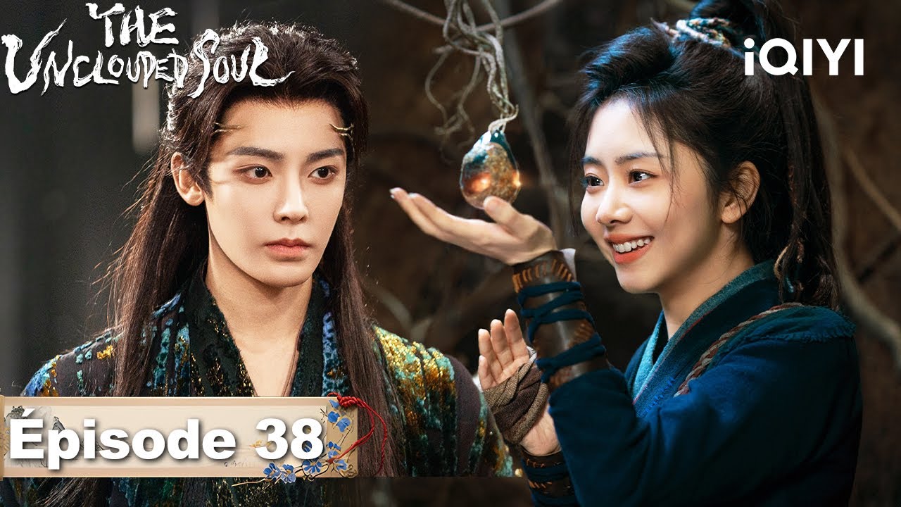 【VOSTFR | FULL】😽The Unclouded Soul EP38 | iQIYI France 