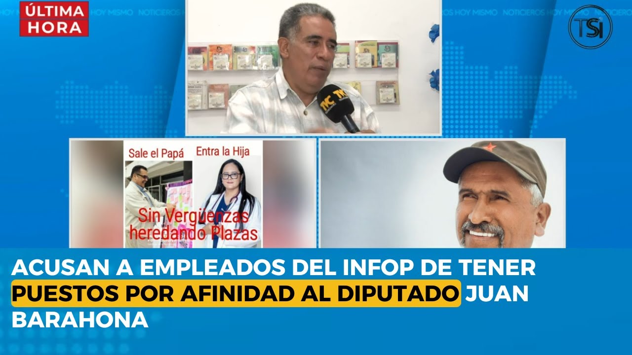 Acusan a empleados del INFOP de tener puestos por afinidad al diputado Juan Barahona
