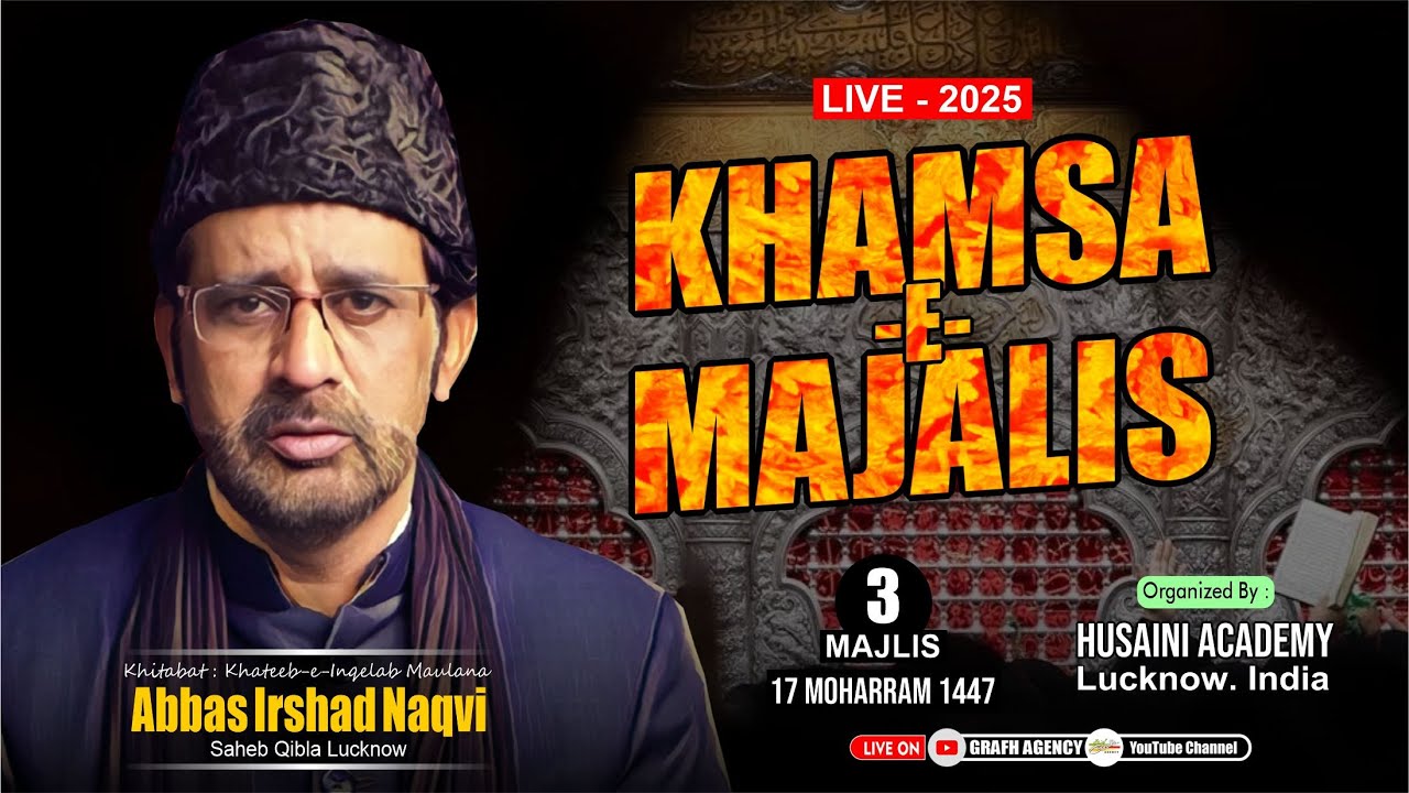 🔴 Maulana Abbas Irshad Naqvi | 3rd Majlis | Khamsa 1447 2025 | Rauza e Kazmain Lucknow
