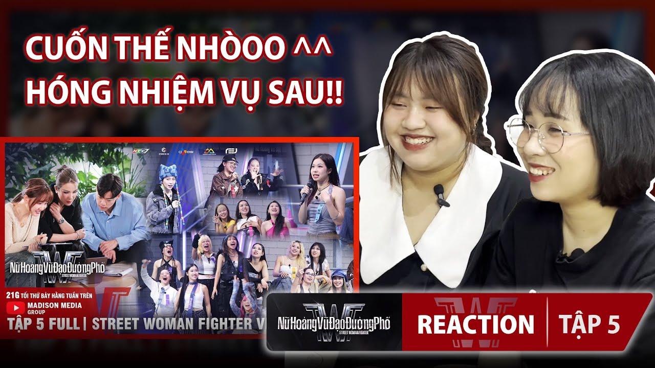 [REACTION] STREET WOMAN FIGHTER VIETNAM - TẬP 5