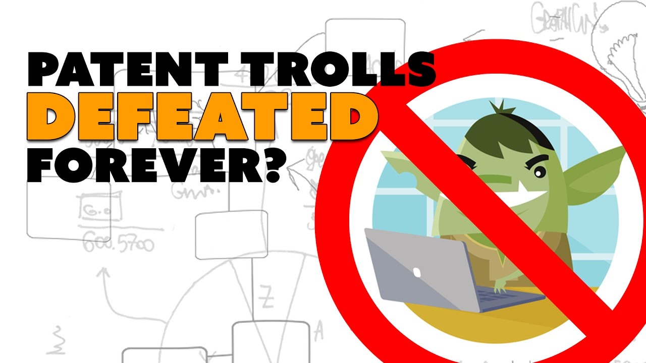 Patent Trolls DEFEATED Forever? - The Know