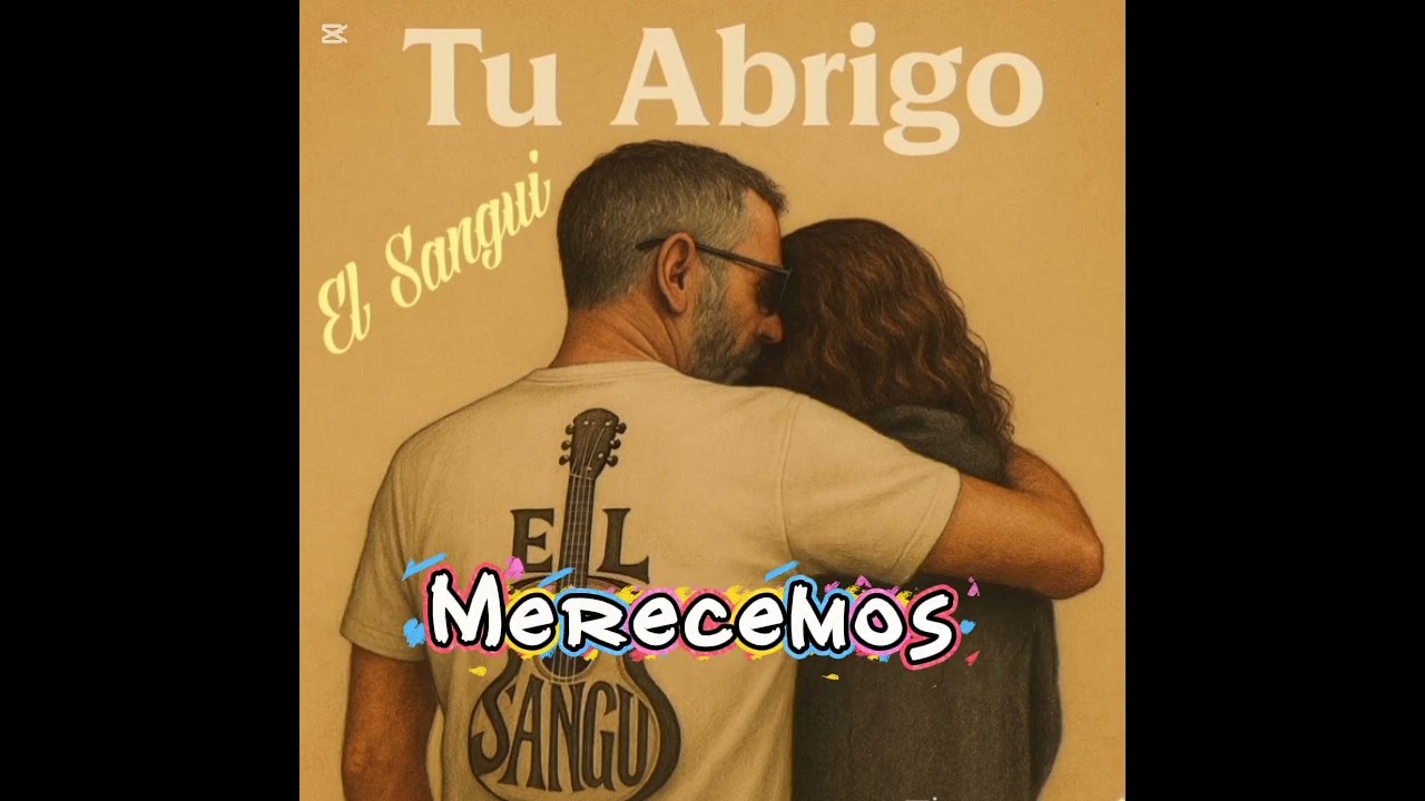 TU ABRIGO con letra (EL SANGUI)