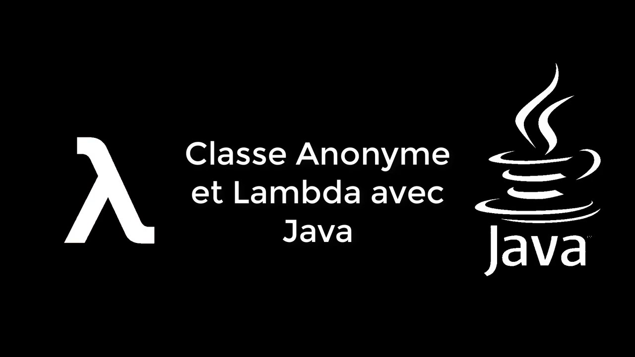 Classe Anonyme et Lambda avec Java