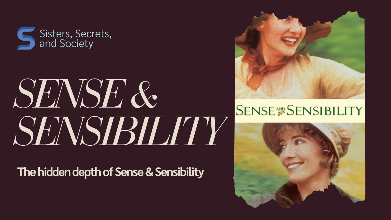 Sisters, Secrets, and Society: The Hidden Depths of Sense and Sensibility