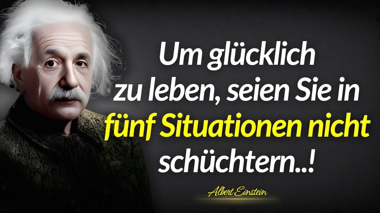 Zitate von Albert Einstein: Um gl&uuml;cklich zu leben, seien Sie in 5 Situationen nicht sch&uuml;chtern