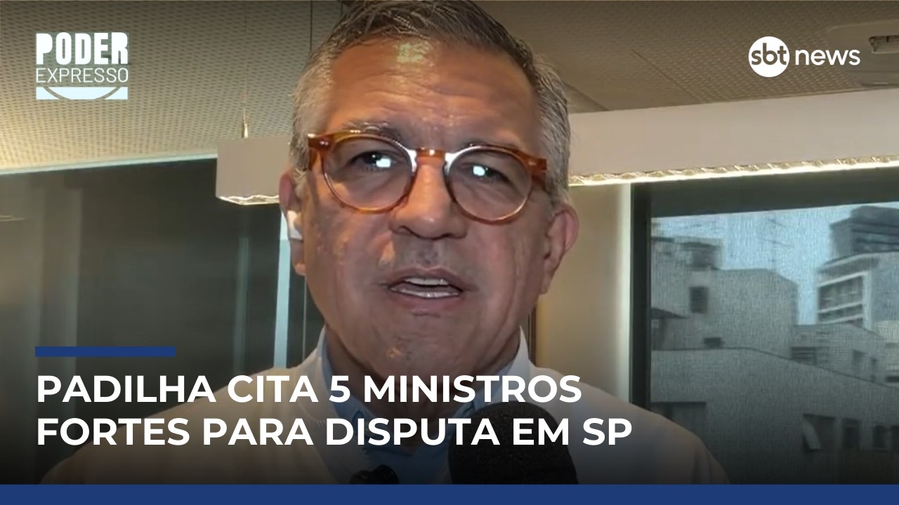 Padilha cita cinco nomes do governo para disputa em SP e defende Haddad como opção | #PoderExpresso
