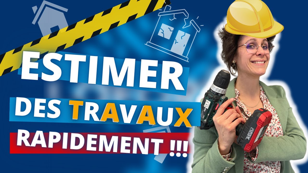 ESTIMER rapidement des TRAVAUX : Ce qu'il faut savoir (Laforet Nord Deux-sèvres)