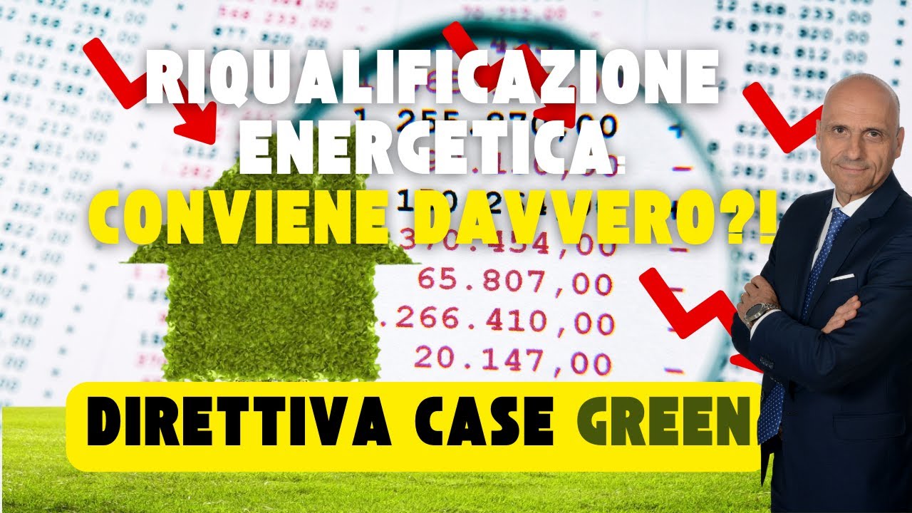 Direttiva Europea Case Green: Conviene Davvero Spendere per la Classe Energetica?