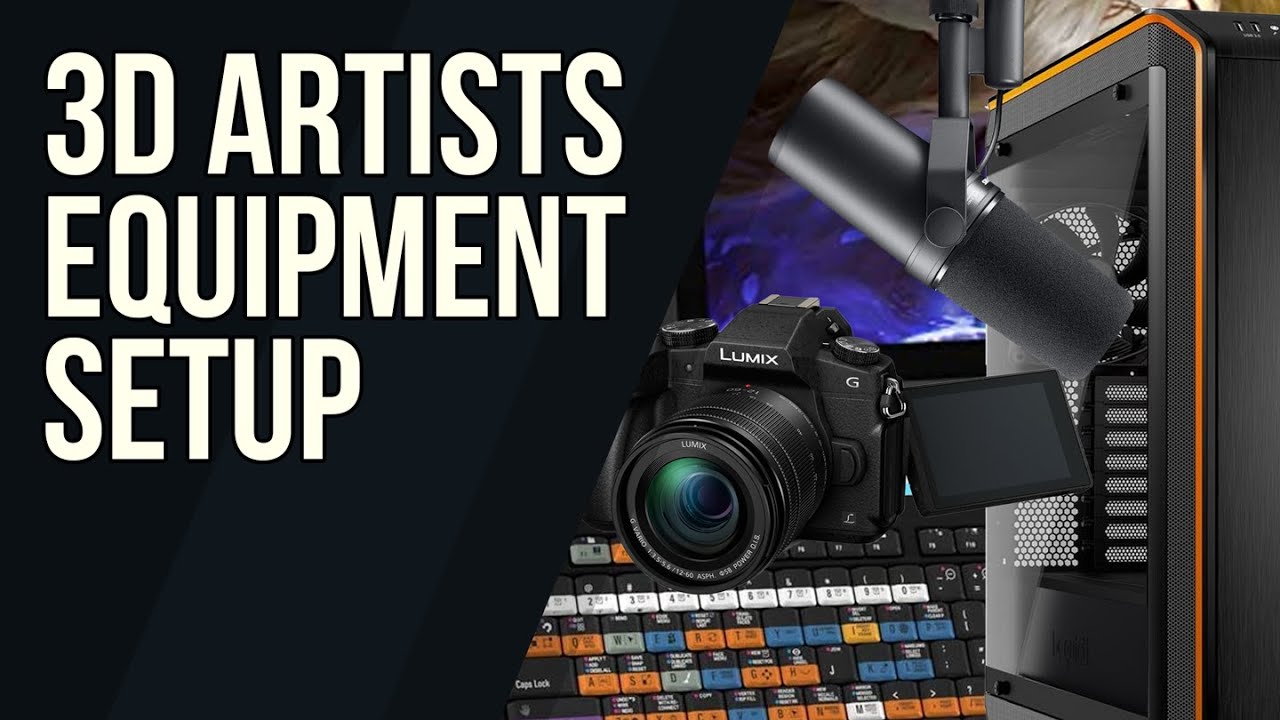 My Kit & Equipment - 3d Artist & Youtuber