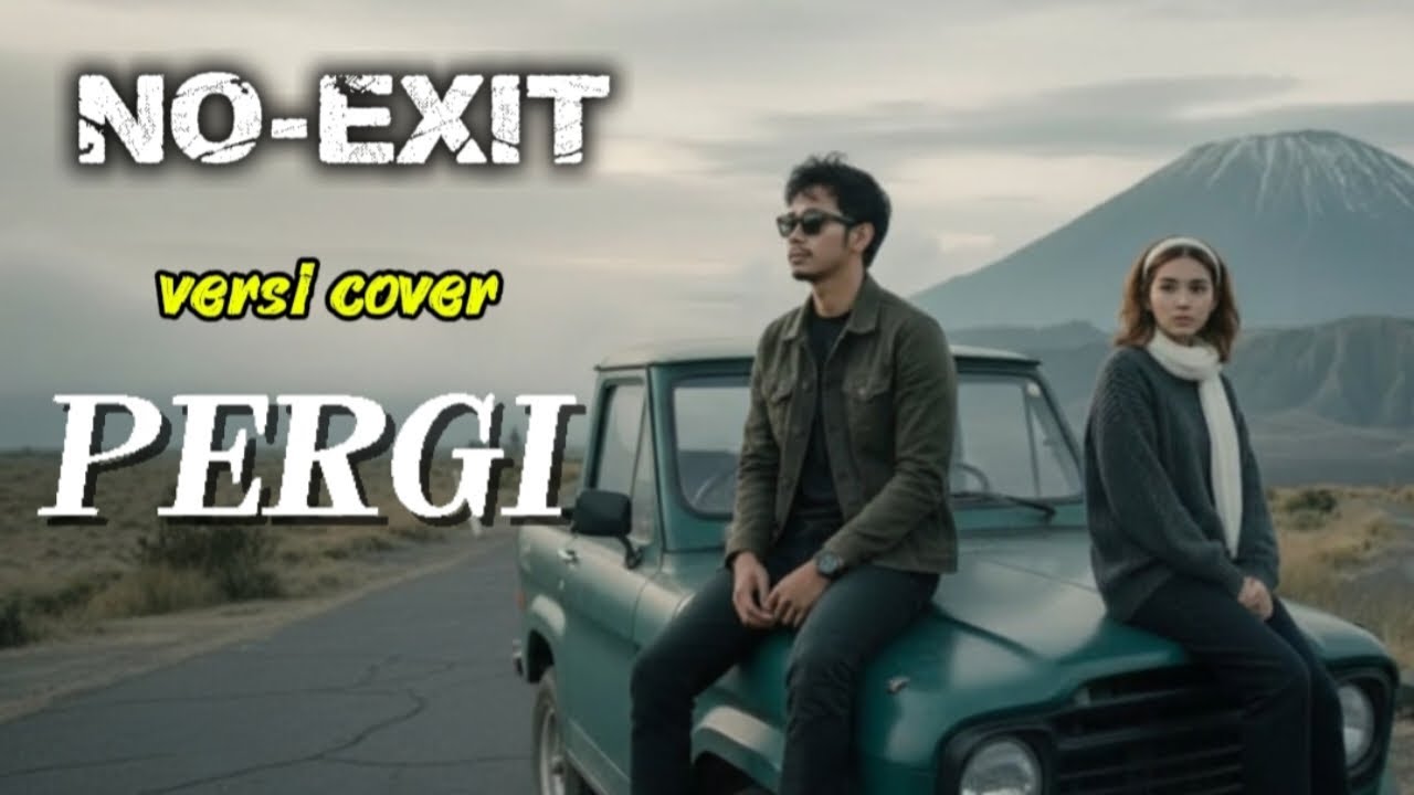 Pergi NO-EXIT cover pop alternatif terpopuler versi cover 2026