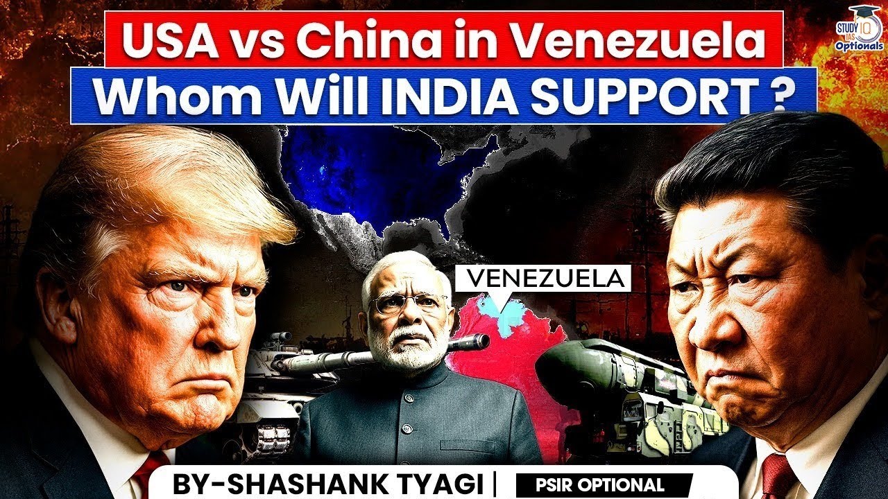 US vs China: The Battle for Venezuela Begins! | By Shashank Tyagi | StudyIQ Optionals