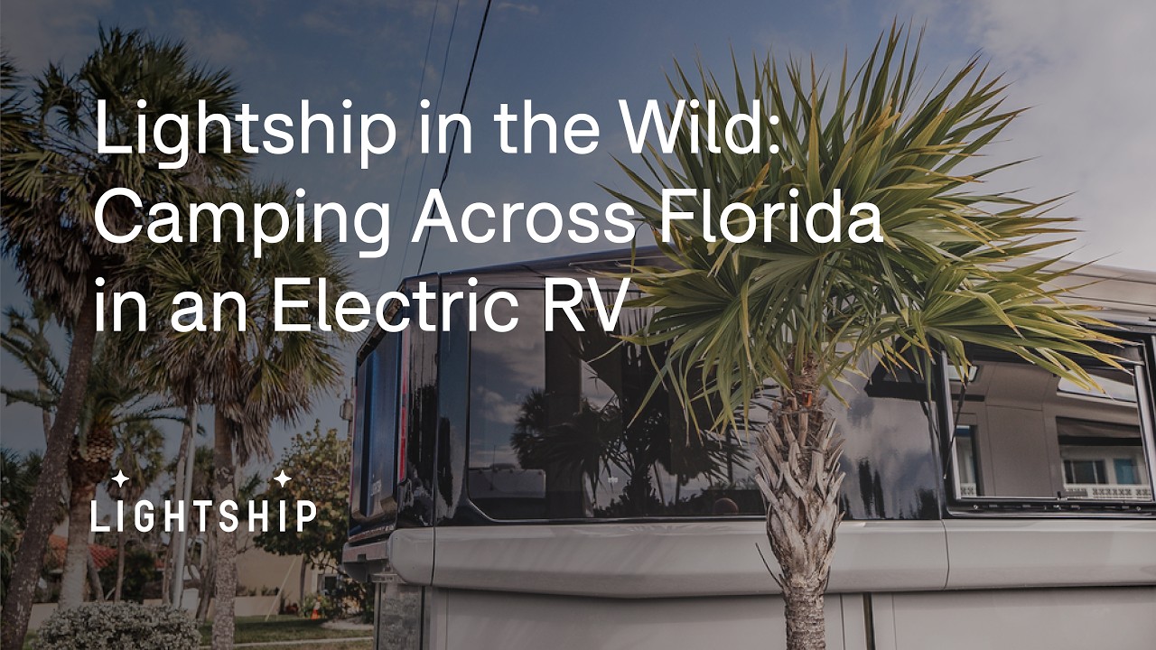 Lightship in the Wild: Camping Across Florida in an Electric RV