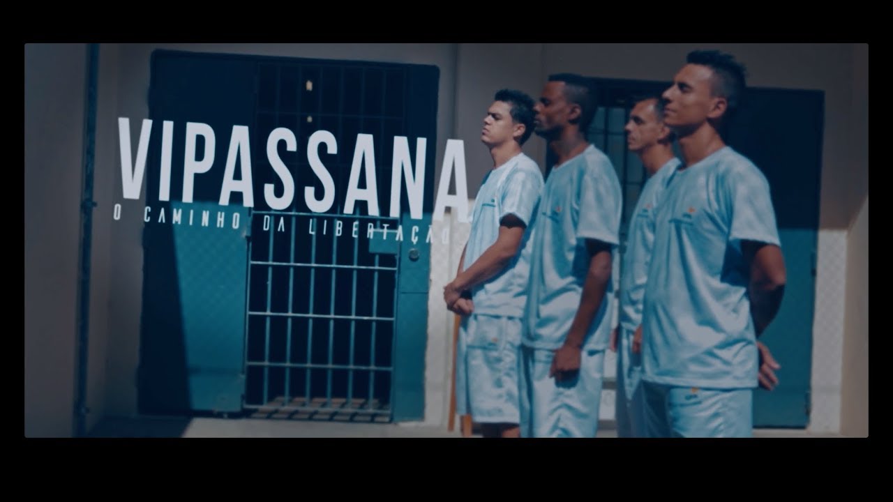 Meditação Vipassana - Presídio no Brasil