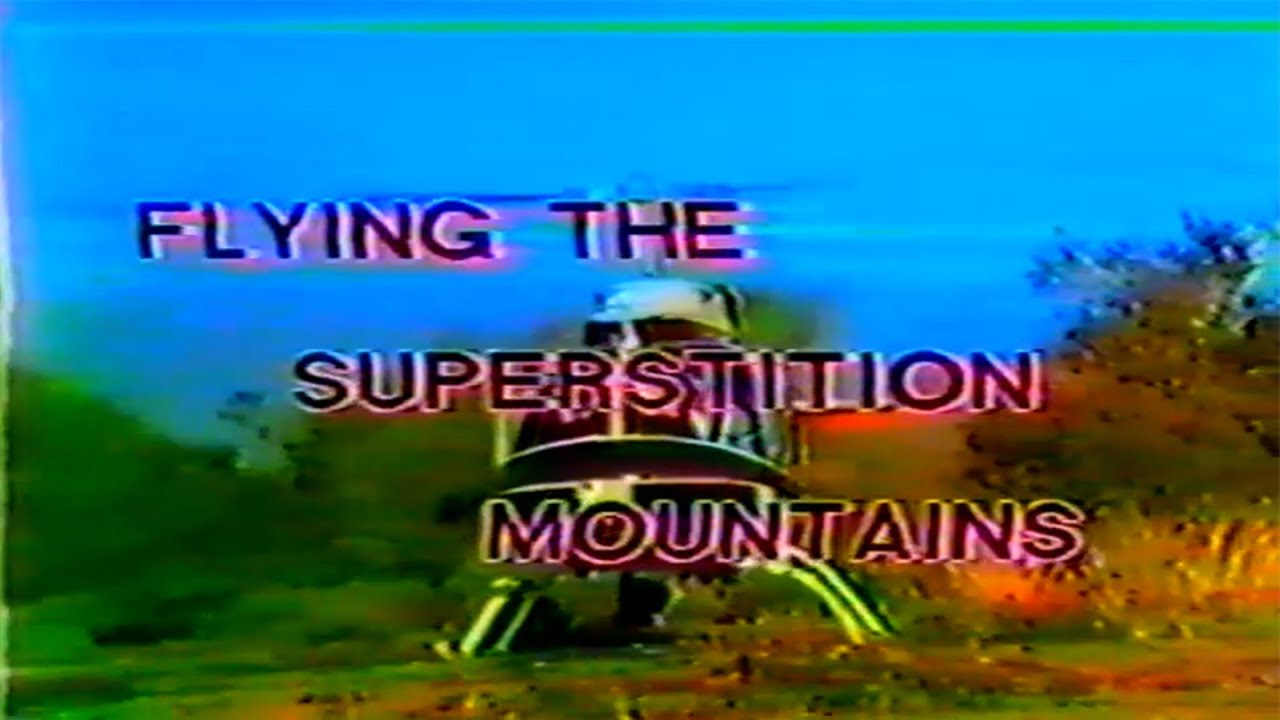 Flying the Superstition Mountains with Tom Kollenborn | Superstition Mountain Archival Project