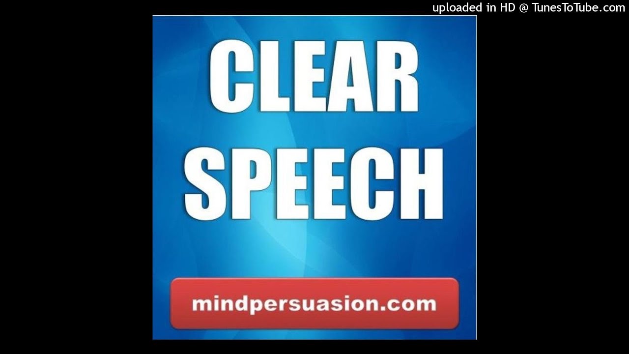 Clear Speech - Speak Powerfully and Persuasively