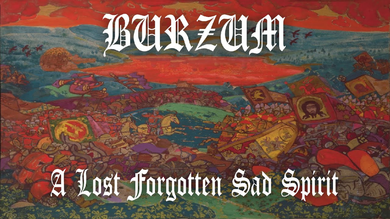 BURZUM - A Lost Forgotten Sad Spirit (Video)