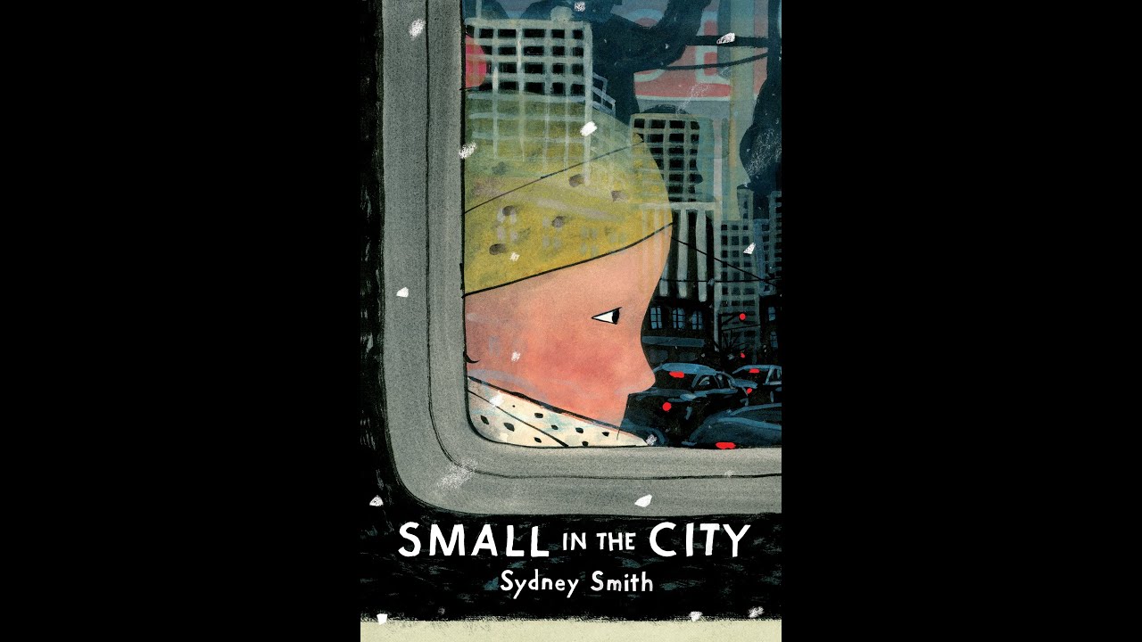 Read Aloud: Small in the City by Sydney Smith