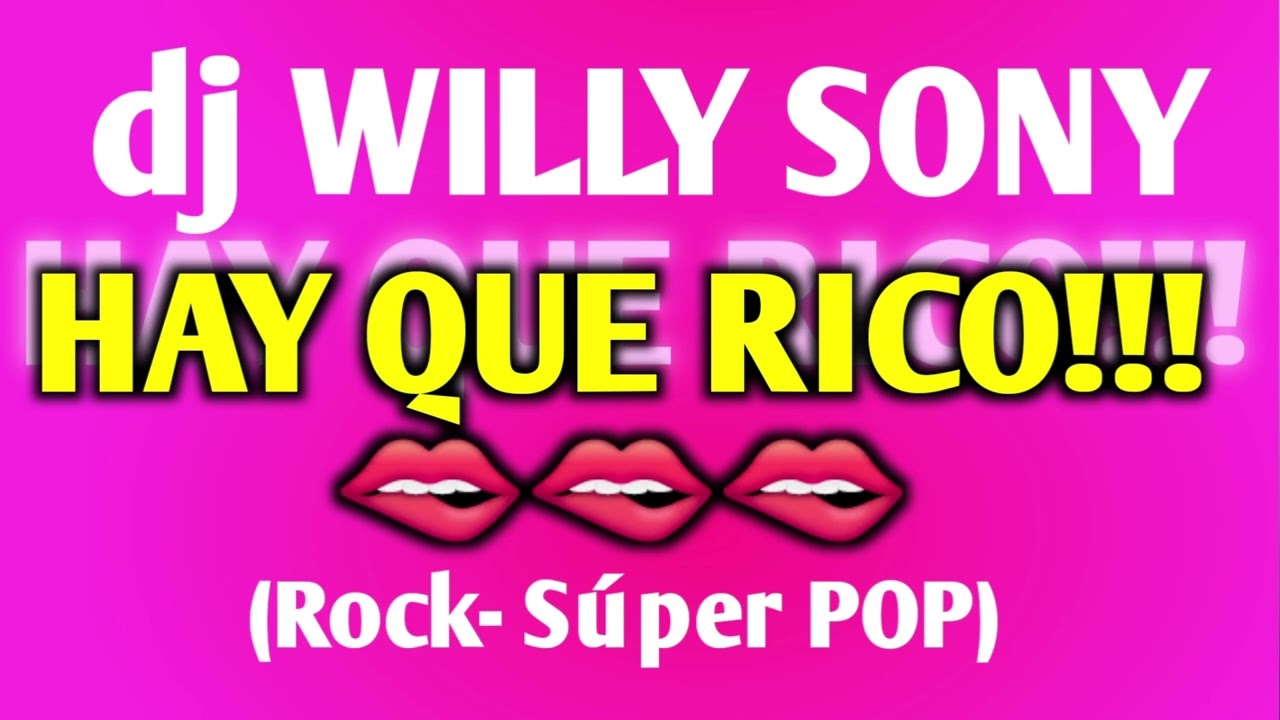 HAY QUE RICO (Rock - Súper POP) | dj Willy Sony