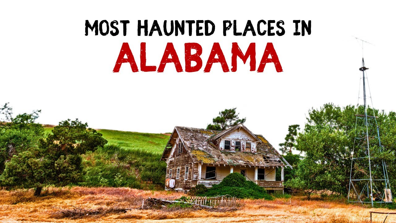 Most Haunted Places in Alabama