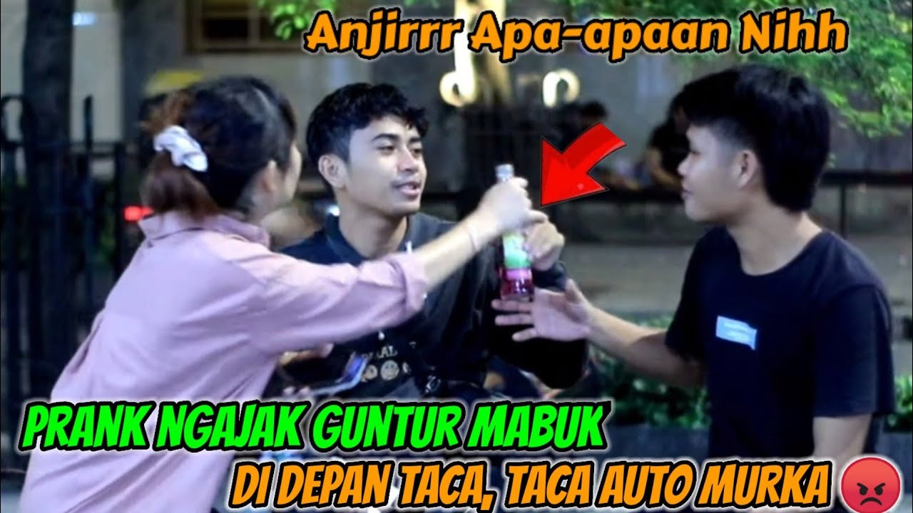 PRANK NGAJAK GUNTUR MABUK DI DEPAN TACA‼️TACA AUTO MURKA 😡