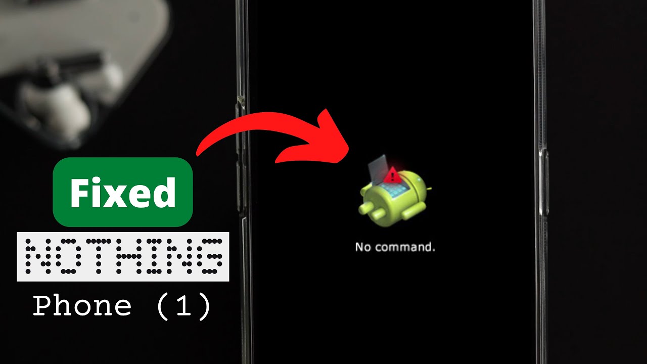 Nothing Phone (1): Dead Android Logo with Red Triangle? - No Command Error Fixed!