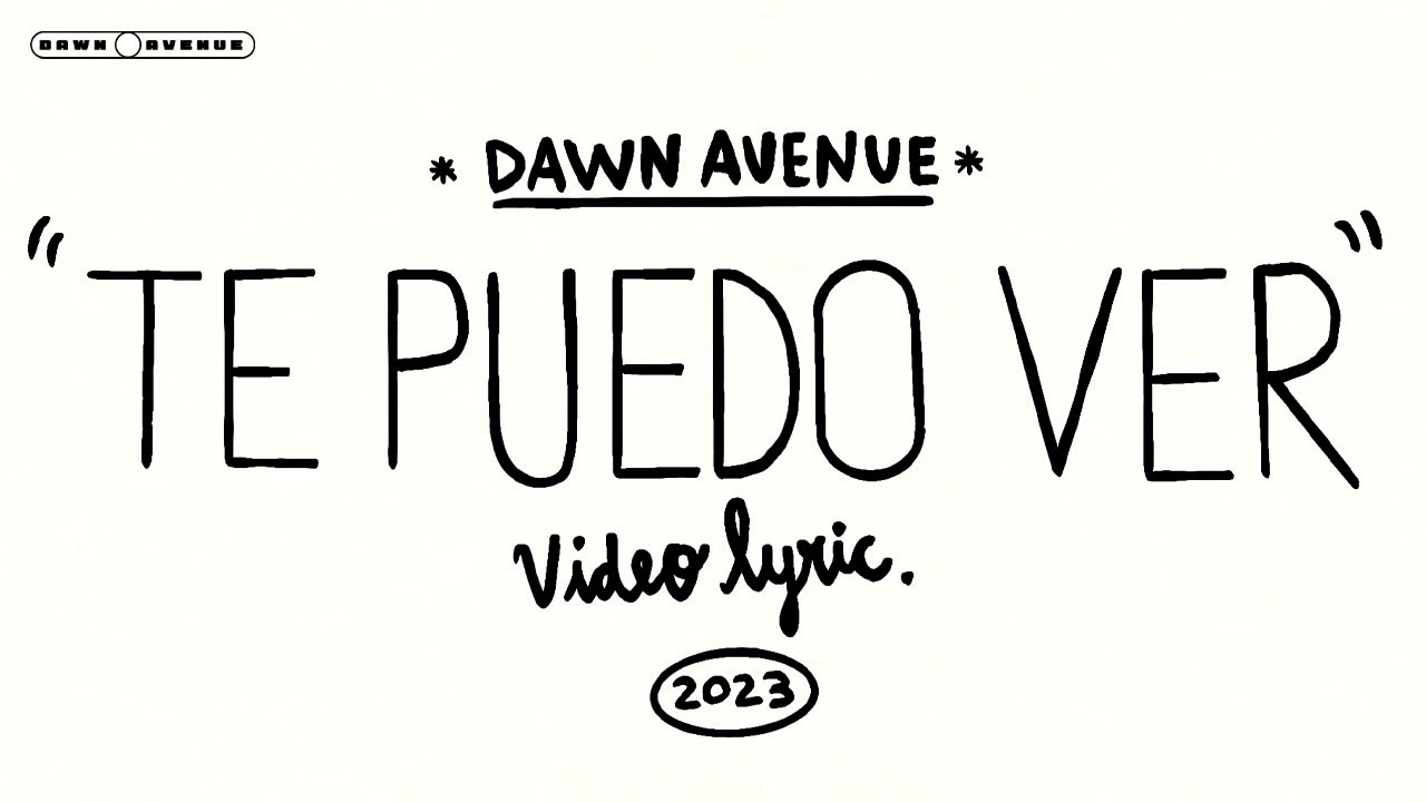 Dawn Avenue - Te Puedo Ver (Lyric Video)