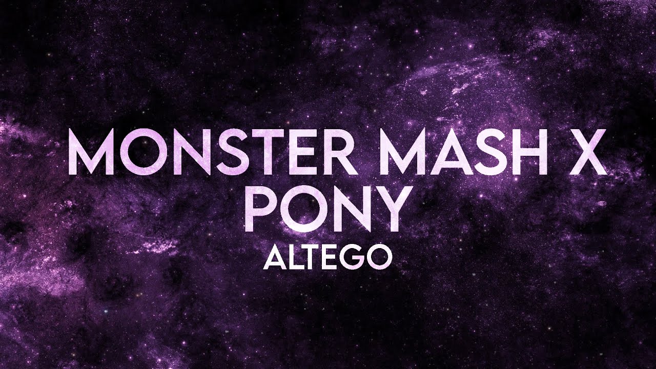 ALTEGO - Monster Mash x Pony (Lyrics) [Extended]