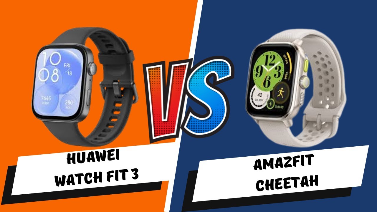 HUAWEI Watch Fit 3 vs AMAZFIT Cheetah