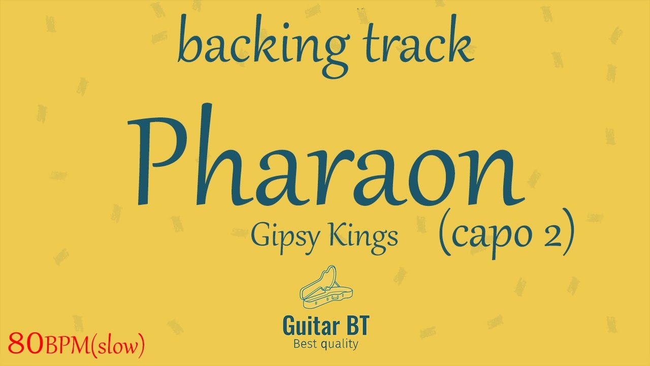 Pharaon (Gipsy Kings)(slow version) capo2 high quality backing track - Guitar BT