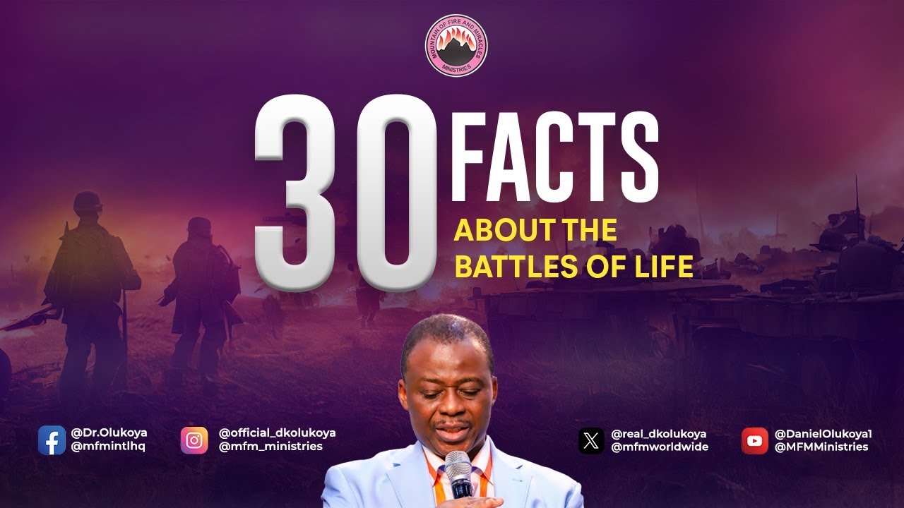 30 Facts About the Battles of Life | Dr. Daniel Olukoya | MFM Sermon