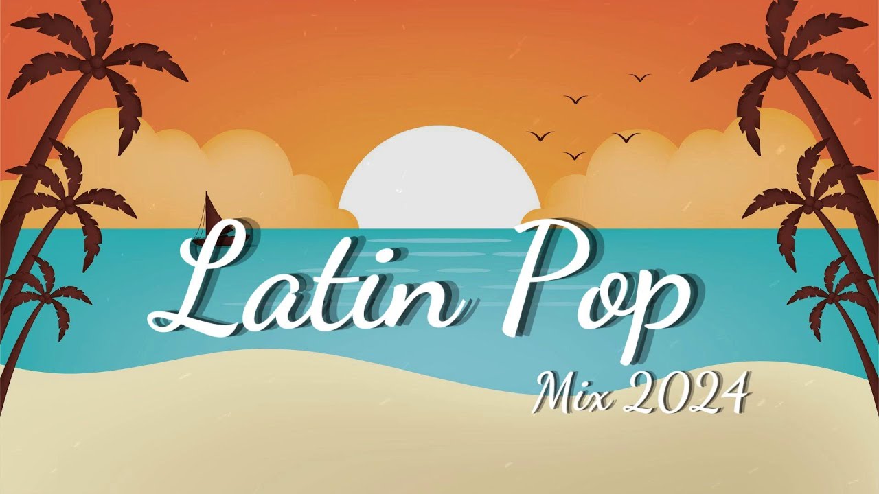 Latin Pop Mix 2024 - Best Spanish Summer Songs 2024 - Top Spanish Songs 2024