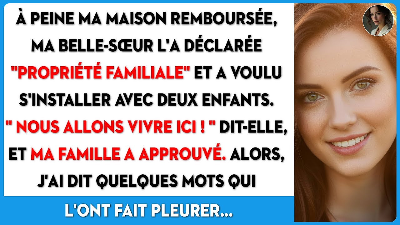 J'ai remboursé ma maison. Ma belle-sœur la déclare 