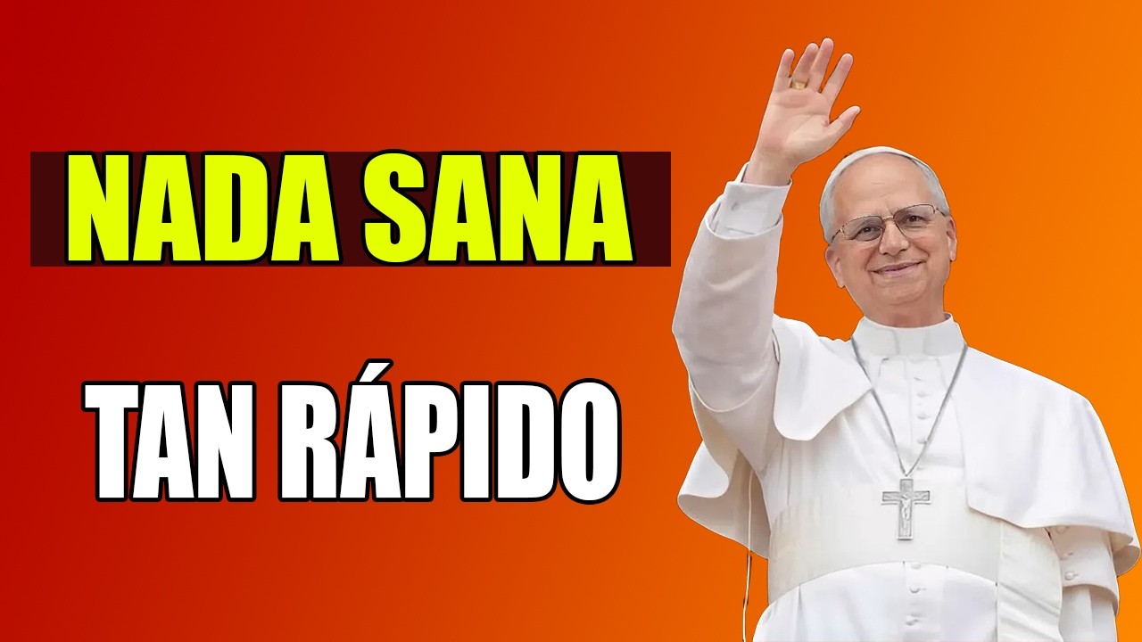 PAPA LEÓN XIV | DESCUBRE LA ORACIÓN QUE TE SANARÁ AL INSTANTE