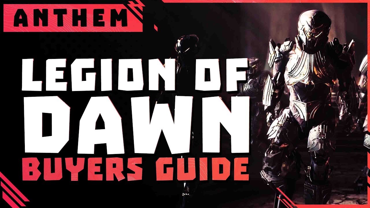 ANTHEM Legion Of Dawn Buyers Guide