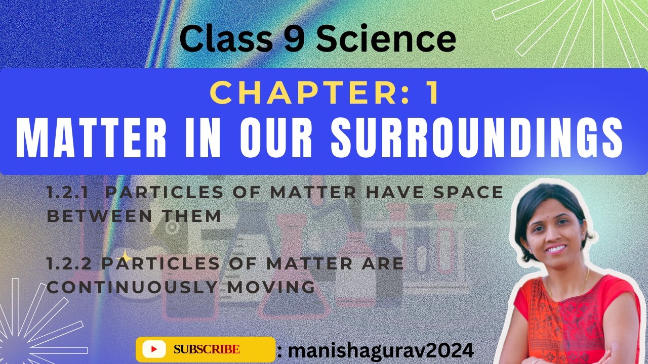 Chapter 1 | Class 9 | Science | Matter in Our Surroundings |  Characteristics of Particles of Matter