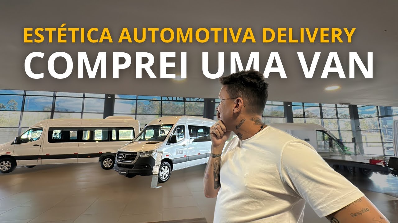 VOU MONTAR UMA EST&Eacute;TICA AUTOMOTIVA DELIVERY | QUAL A MELHOR VAN?