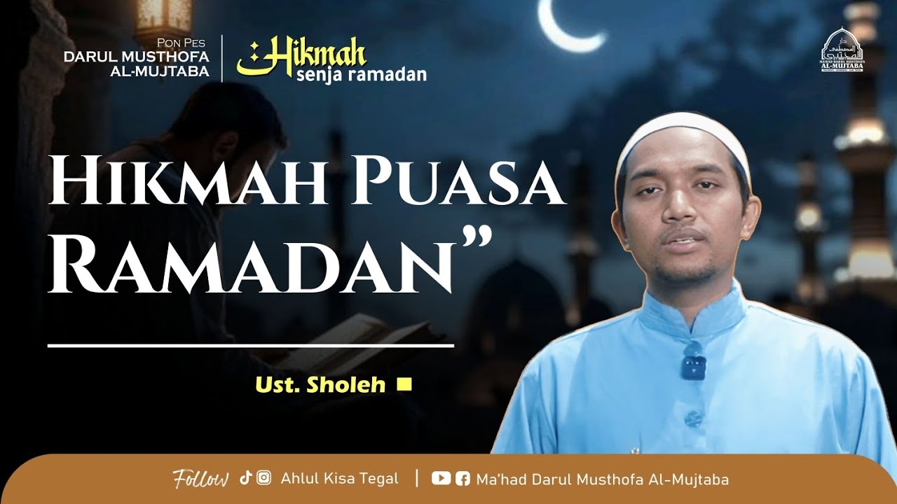 Hikmah Senja Ramadhan # 8 Hikmah Puasa Ramadhan || Al Ustadz Sholeh 