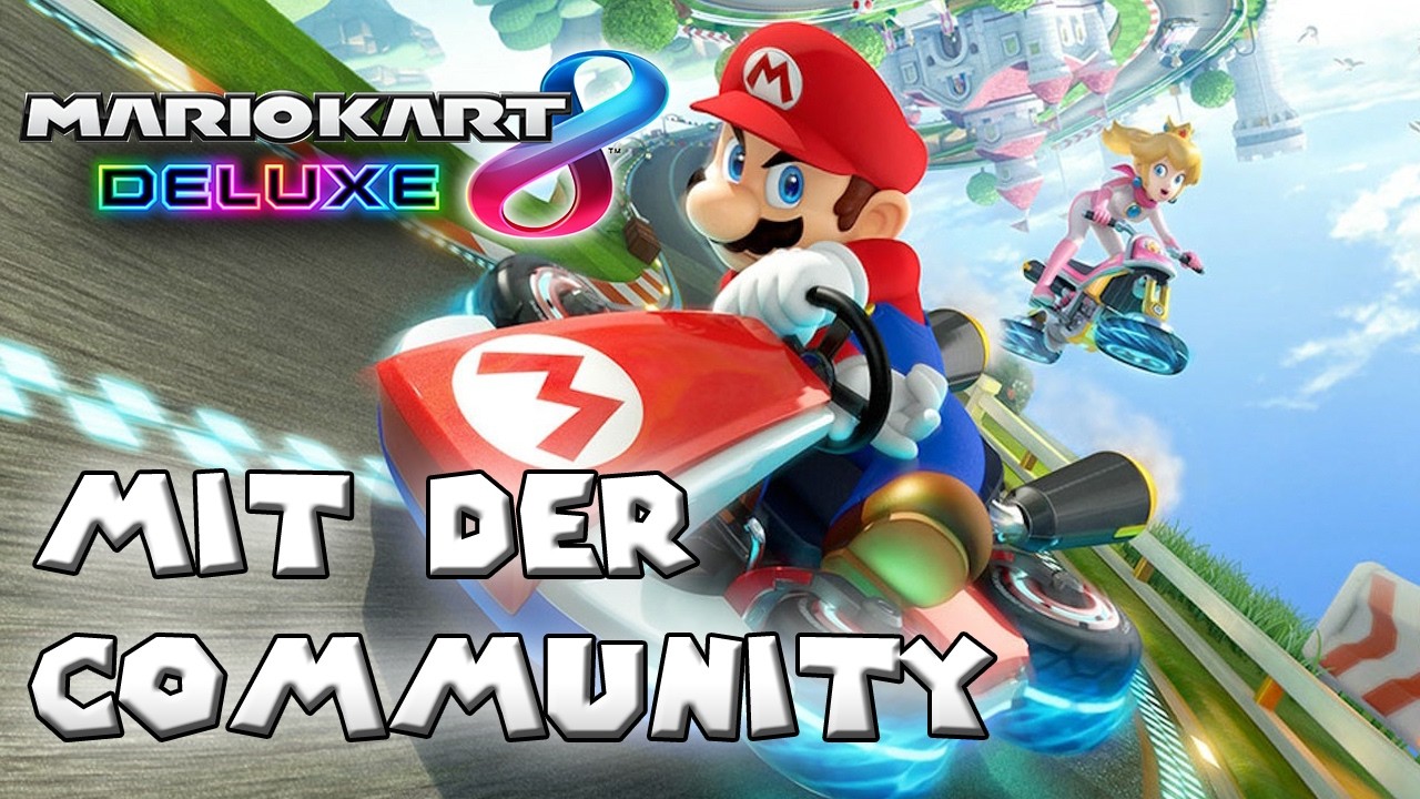 MARIO KART 8 DELUXE MIT DER COMMUNITY