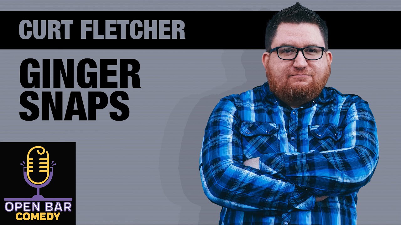 Curt Fletcher| Ginger Snaps | Half Hour Comedy Special